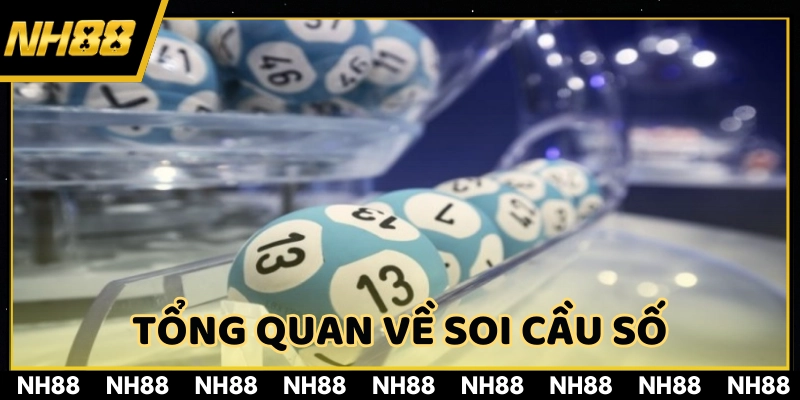 Tìm hiểu tổng quan về Soi cầu số